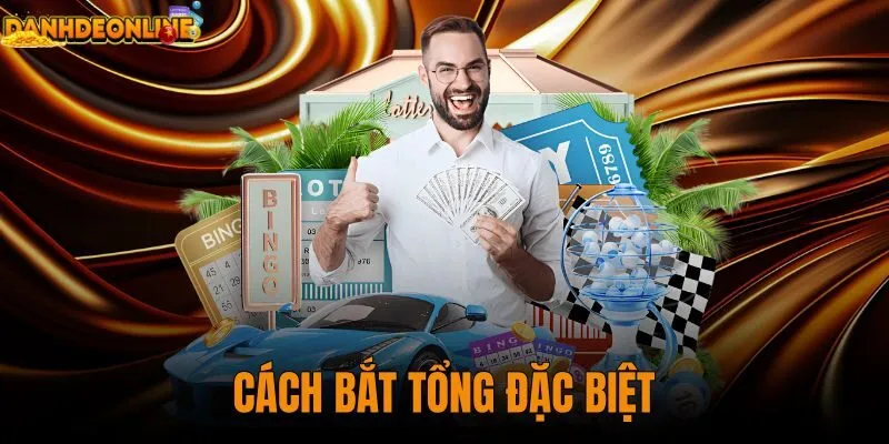 cách bắt tổng đặc biệt