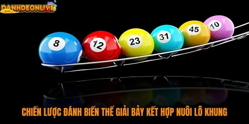 chien-luoc-danh-bien-the-giai-bay-ket-hop-nuoi-lo-khung