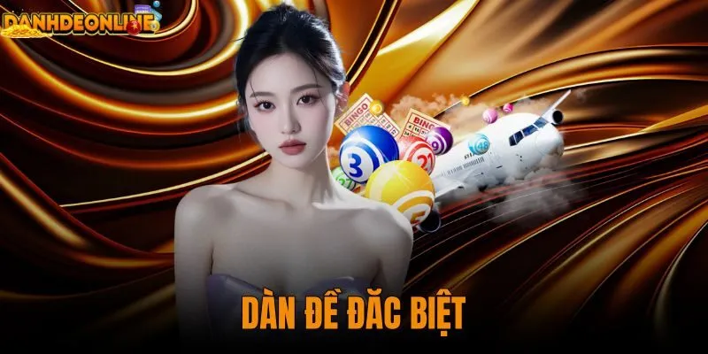 dàn đề đăc biệt