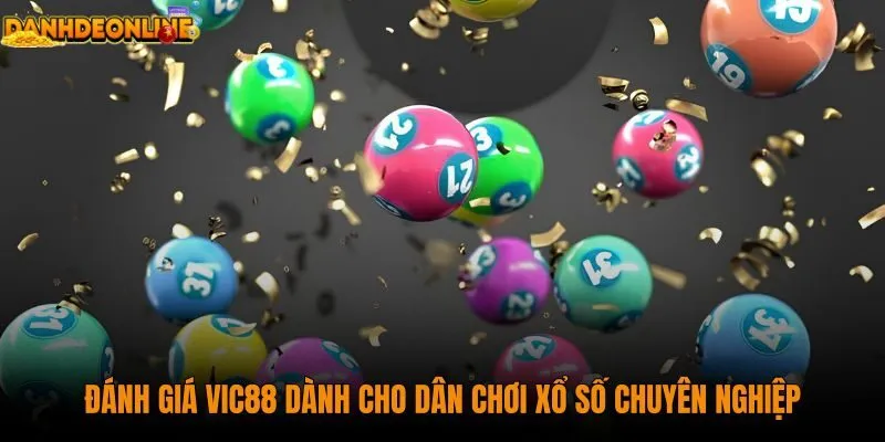 danh-gia-vic88-danh-cho-dan-choi-xo-so-chuyen-nghiep