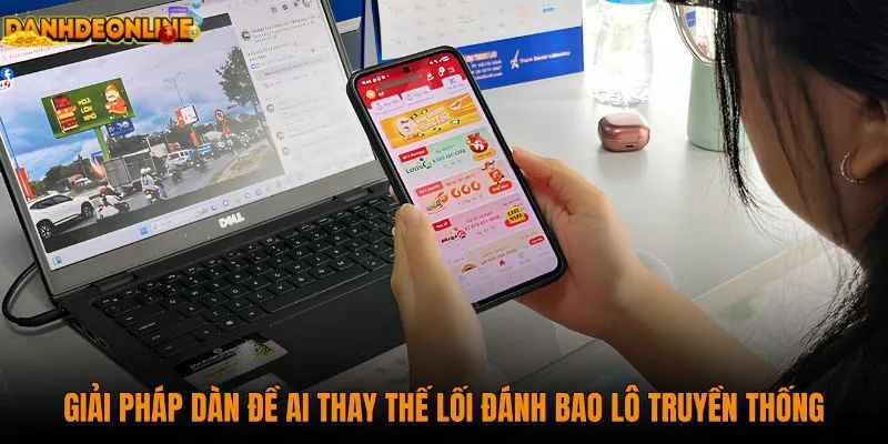 giai-phap-dan-de-ai-thay-the-loi-danh-bao-lo-truyen-thong