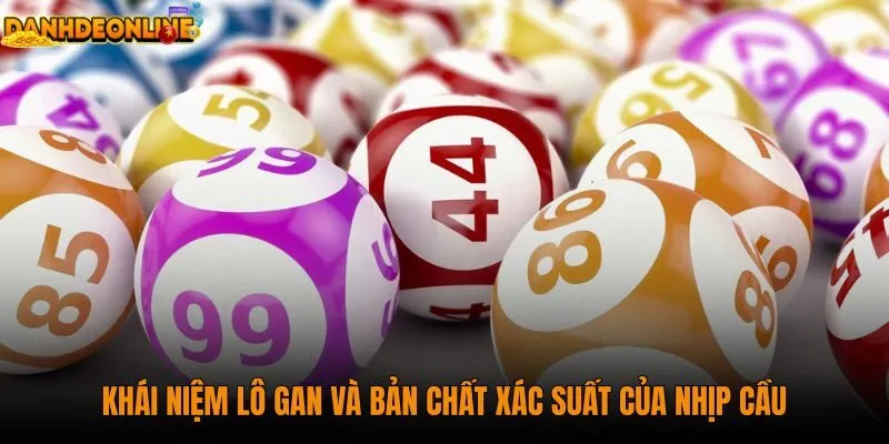khai-niem-lo-gan-va-ban-chat-xac-suat-cua-nhip-cau