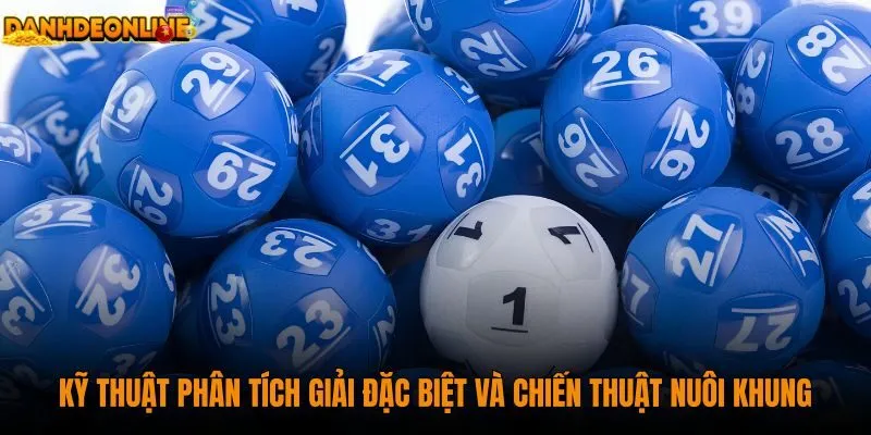 ky-thuat-phan-tich-giai-dac-biet-va-chien-thuat-nuoi-khung