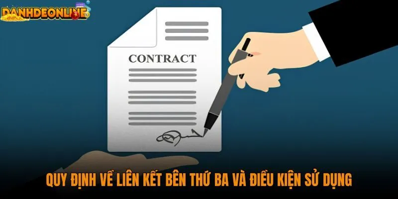 quy-dinh-ve-lien-ket-ben-thu-ba-va-dieu-kien-su-dung