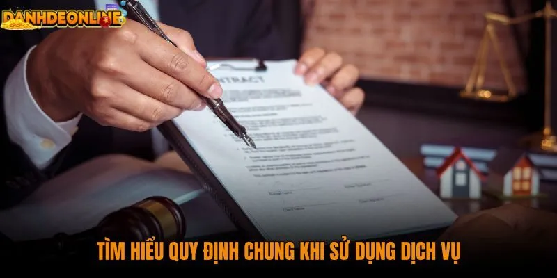 tim-hieu-quy-dinh-chung-khi-su-dung-dich-vu